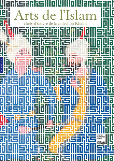 Arts de l'Islam : la collection Khalili Arts de l'Islam : la collection Khalili